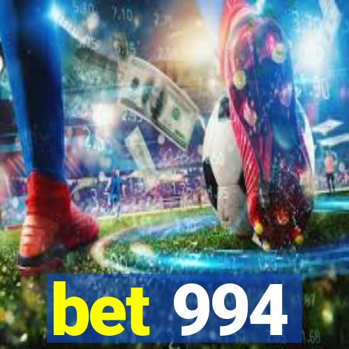 bet 994